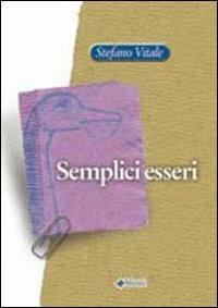 Semplici esseri - Stefano Vitale - copertina