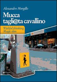 Mucca tagli@ta cavallino. Wishful thinking magic slim - Alessandro Morgillo - copertina