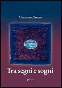 Tra segni e sogni - Giovanni Parrini - copertina