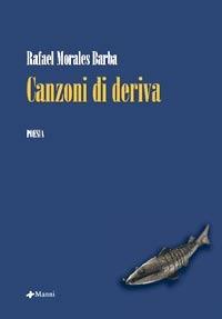 Libro Canzoni di deriva Rafael Morales