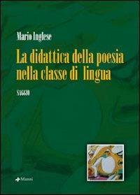 La didattica della poesia nella classe di lingua - Mario Inglese - copertina