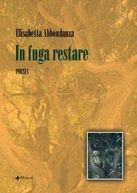 Libro In fuga restare Elisabetta Abbondanza