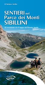 Sentieri nel Parco dei Monti Sibillini. 92 escursioni e le 9 tappe del Grande Anello