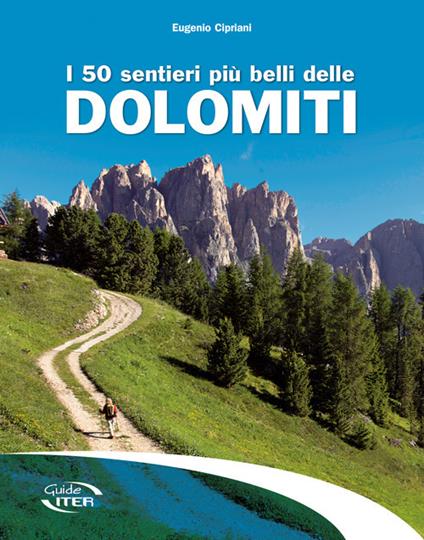 I 50 sentieri più belli delle Dolomiti - Eugenio Cipriani - copertina