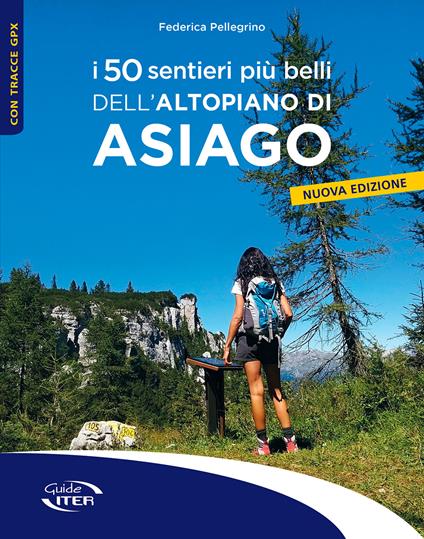 I 50 sentieri più belli dell'Altopiano di Asiago - Federica Pellegrino - copertina