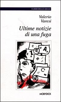 Ultime notizie di una fuga - Valerio Varesi - copertina