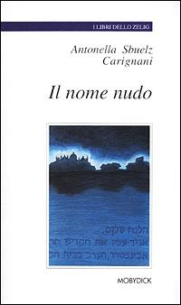 Il nome nudo - Antonella Sbuelz Carignani - copertina