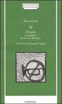 H (Hospital). Coro polifonico per la salute delle genti - Franco Foschi - copertina