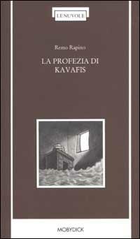La profezia di Kavafis - Remo Rapino - copertina