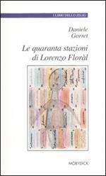 Le quaranta stazioni di Lorenzo Floràl