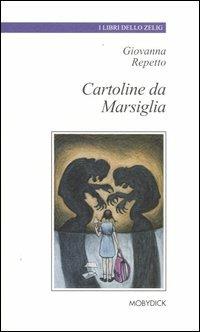 Cartoline da Marsiglia - Giovanna Repetto - copertina