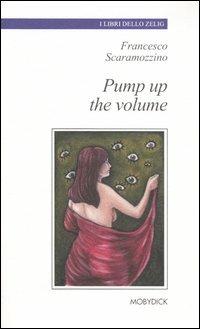 Pump up the volume - Francesco Scaramozzino - 2
