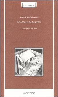 I canali di Marte. Testo inglese a fronte - Patrick McGuinness - copertina