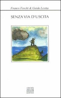 Senza via d'uscita - Franco Foschi,Guido Leotta - copertina
