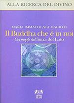 Il buddha che è in noi. Germogli del sutra del loto