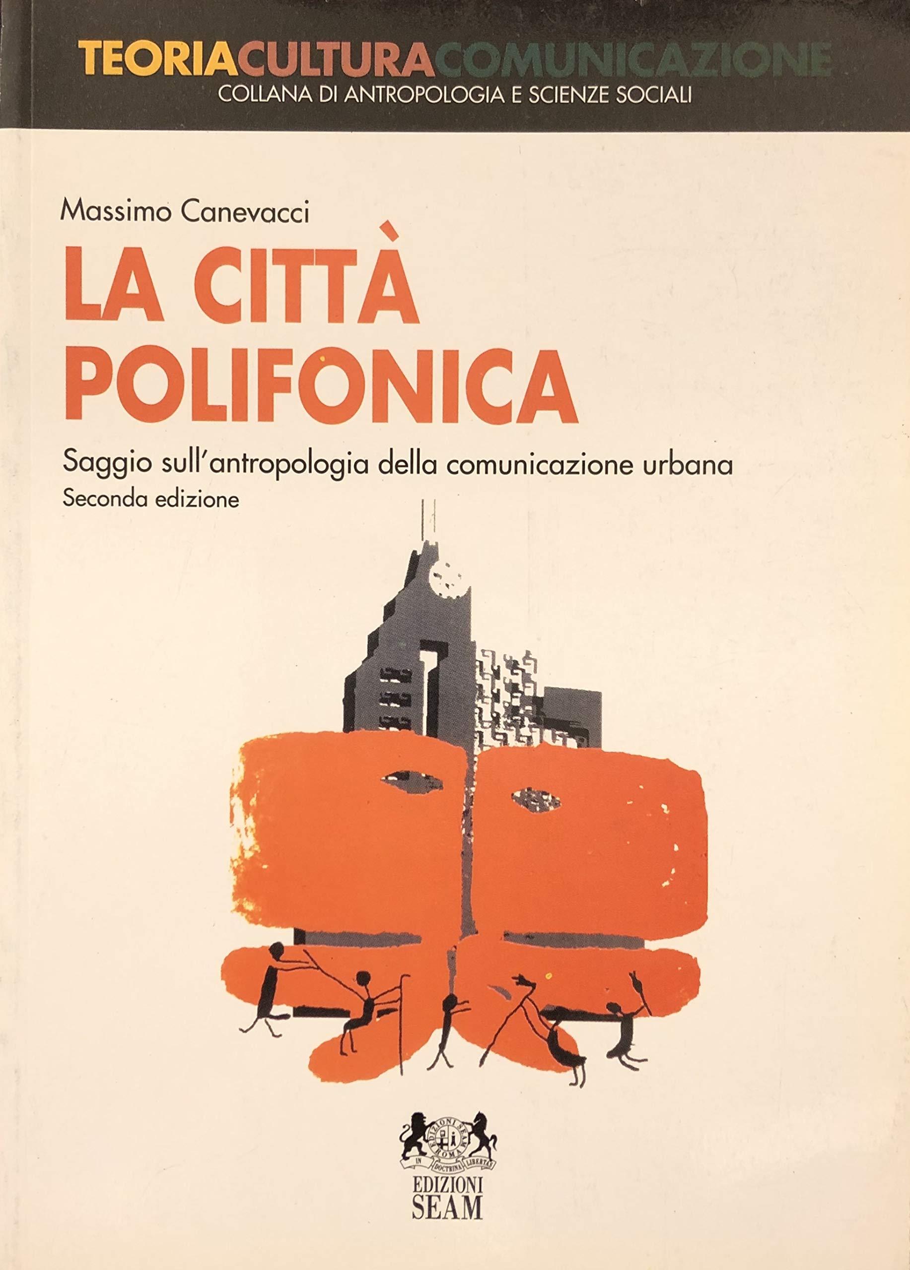 La città polifonica. Saggio sull'antropologia della comunicazione urbana