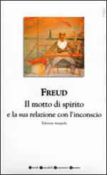 Il motto di spirito e la sua relazione con l'inconscio