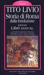 Storia di Roma dalla fondazione. Testo latino a fronte. Vol. 5: Libri 35-40.