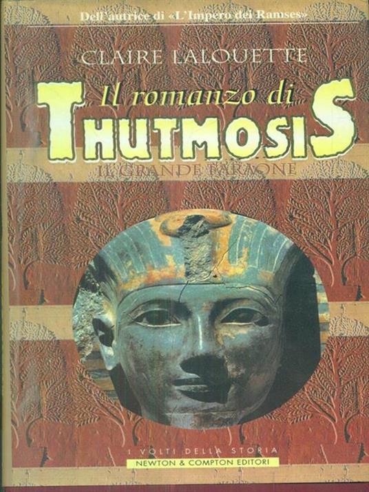 Il romanzo di Thutmosis, il grande faraone - Claire Lalouette - copertina