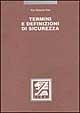 Libro Termini e definizioni di sicurezza tratti dalla normativa italiana e comunitaria in materia di antincendio, salute e sicurezza sul lavoro P. Roberto Pais