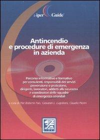 Antincendio e procedure di emergenza in azienda. Con CD-ROM - P. Roberto Pais,Giovanni Luigi Lugoboni,Claudio Pierini - copertina