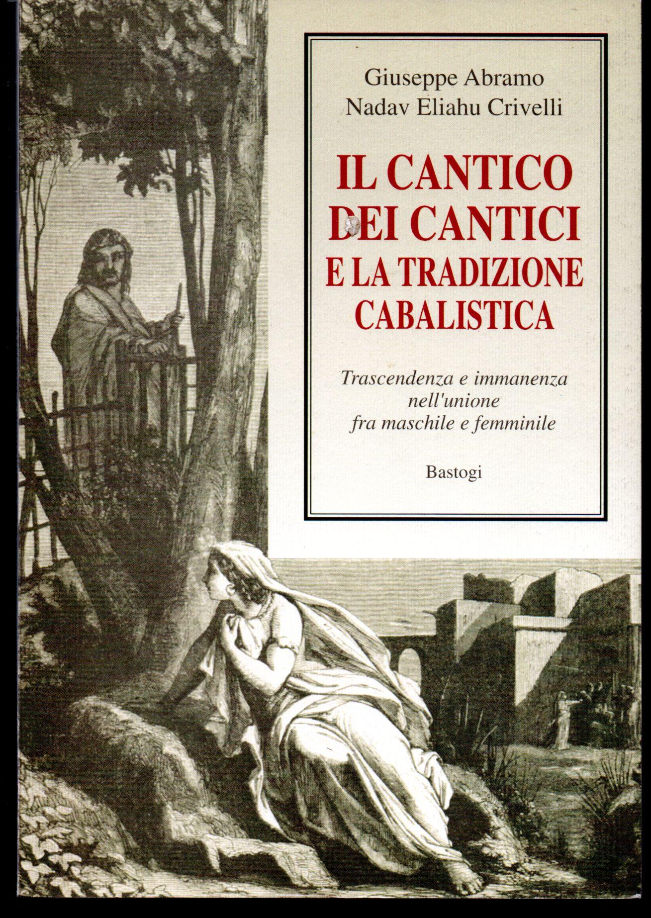 Il cantico dei cantici e la tradizione cabalistica. Trascendenza e immanenza nell'unione fra maschile e femminile