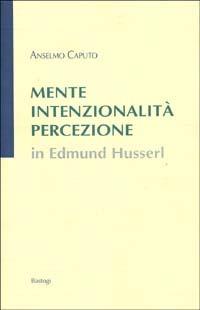 Mente, intenzionalità, percezione in Edmund Husserl - copertina