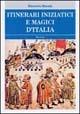 Itinerari iniziatici e magici d'Italia - Maurizio Macale - copertina