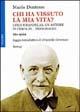 Chi ha vissuto la mia vita? Luigi Pirandello, un autore in cerca di... personaggi. Atto unico - Mario Dentone - copertina