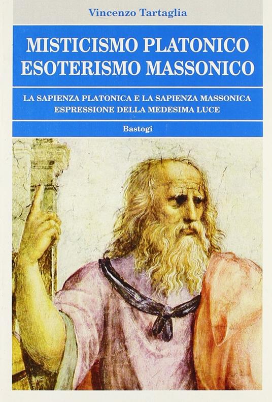 Misticismo platonico esoterismo massonico - Vincenzo Tartaglia - copertina