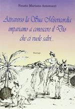 Attraverso la sua misericordia impariamo a conoscere il Dio che ci vuole salvi