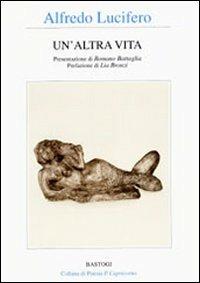 Un'altra vita - Alfredo Lucifero - copertina