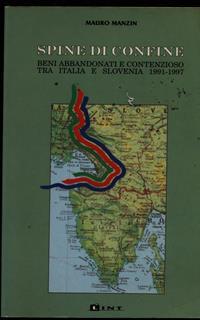 Spine di confine. Beni abbandonati e contenzioso tra Italia e Slovenia (1991-1997)