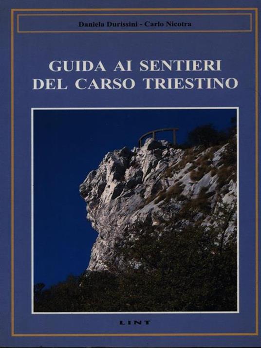 Guida ai sentieri del Carso triestino - Daniela Durissini,Carlo Nicotra - copertina