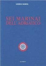 Sei marinai dell'Adriatico