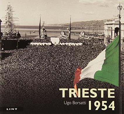 Trieste 1954 - Ugo Borsatti - copertina