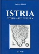 Istria. Storia, arte, cultura