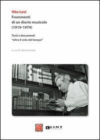 Frammenti di un diario musicale (1919-1979). Testi e documenti «oltre il velo del tempo» - Vito Levi - copertina