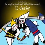 Il derby. La magica storia dei folletti bianconeri