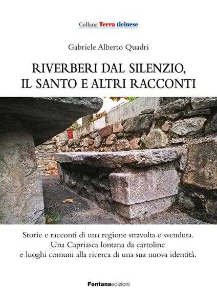 Riverberi dal silenzio, il santo e altri racconti - Gabriele Alberto Quadri - copertina