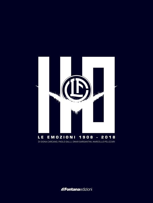 FC Lugano. Le emozioni 1908-2018 - Giona Carcano,Paolo Galli,Omar Gargantini - copertina