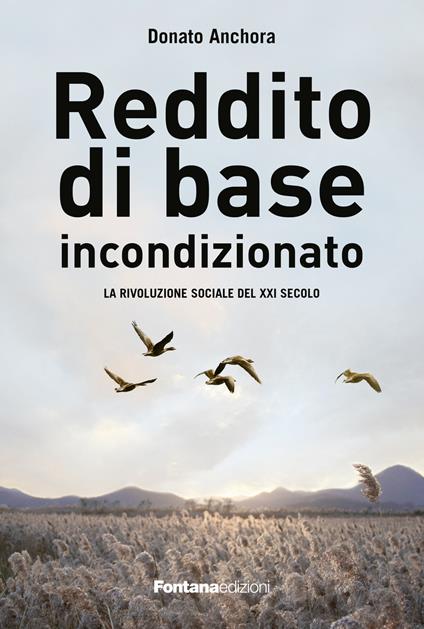 Reddito di base incondizionato. La rivoluzione sociale del XXI secolo - Donato Anchora - copertina
