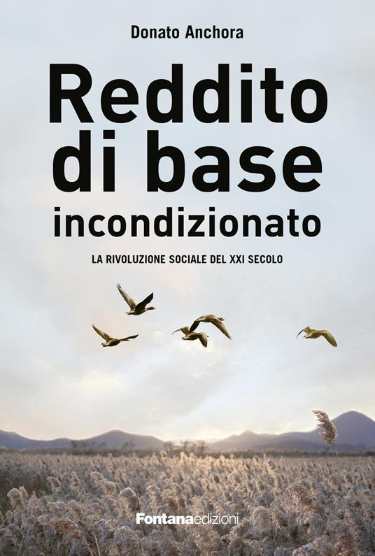Reddito di base incondizionato. La rivoluzione sociale del XXI secolo - Donato Anchora - copertina