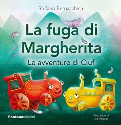 La fuga di Margherita. Le avventure di Ciuf - Stefano Bernaschina - copertina