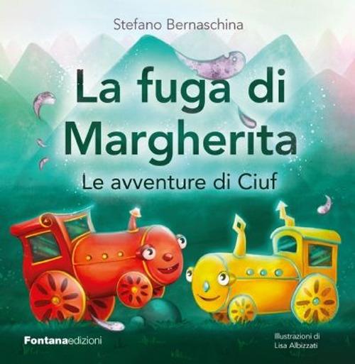 La fuga di Margherita. Le avventure di Ciuf - Stefano Bernaschina - copertina
