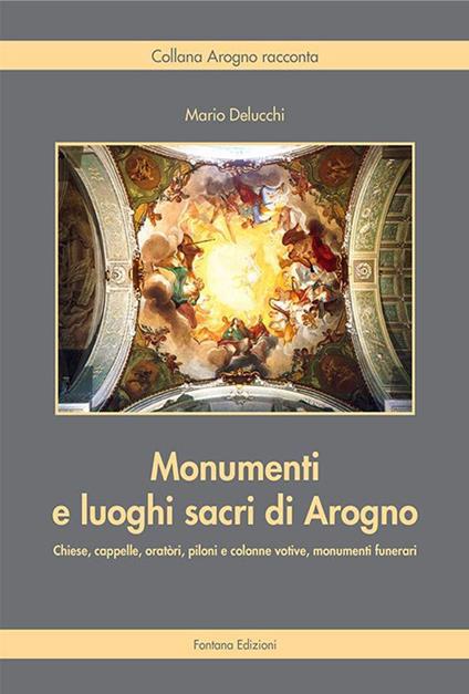 Monumenti e luoghi sacri di Arogno - Mario Delucchi - copertina