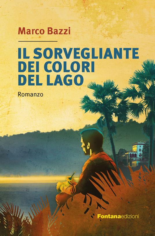 Il sorvegliante dei colori del lago - Marco Bazzi - copertina