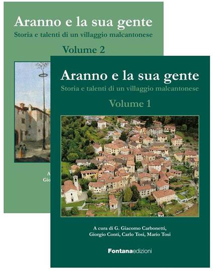 Aranno e la sua gente. Storia e talenti di un villaggio malcantonese. Vol. 1-2 - copertina