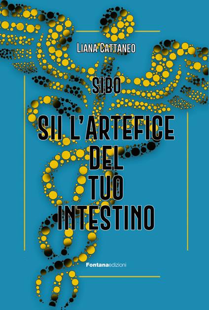 Sii l’artefice del tuo intestino. SIBO - Liana Cattaneo - copertina