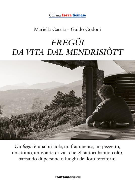 Fregüi da vita dal mendrisiott. Con QR Code - Mariella Caccia,Guido Codoni - copertina